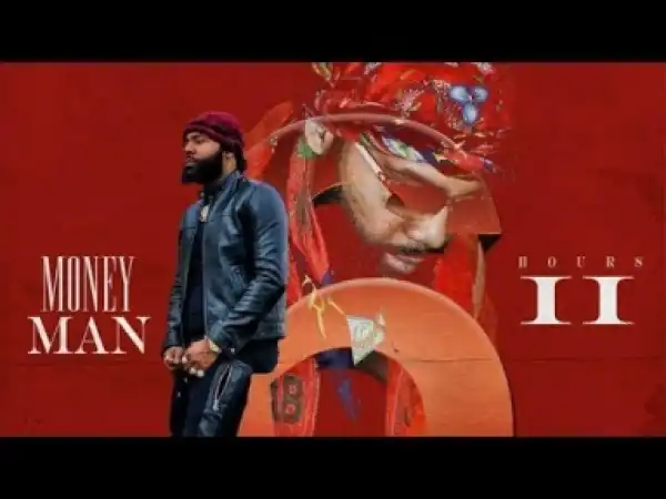 6 Hours Pt. 2 BY Money Man